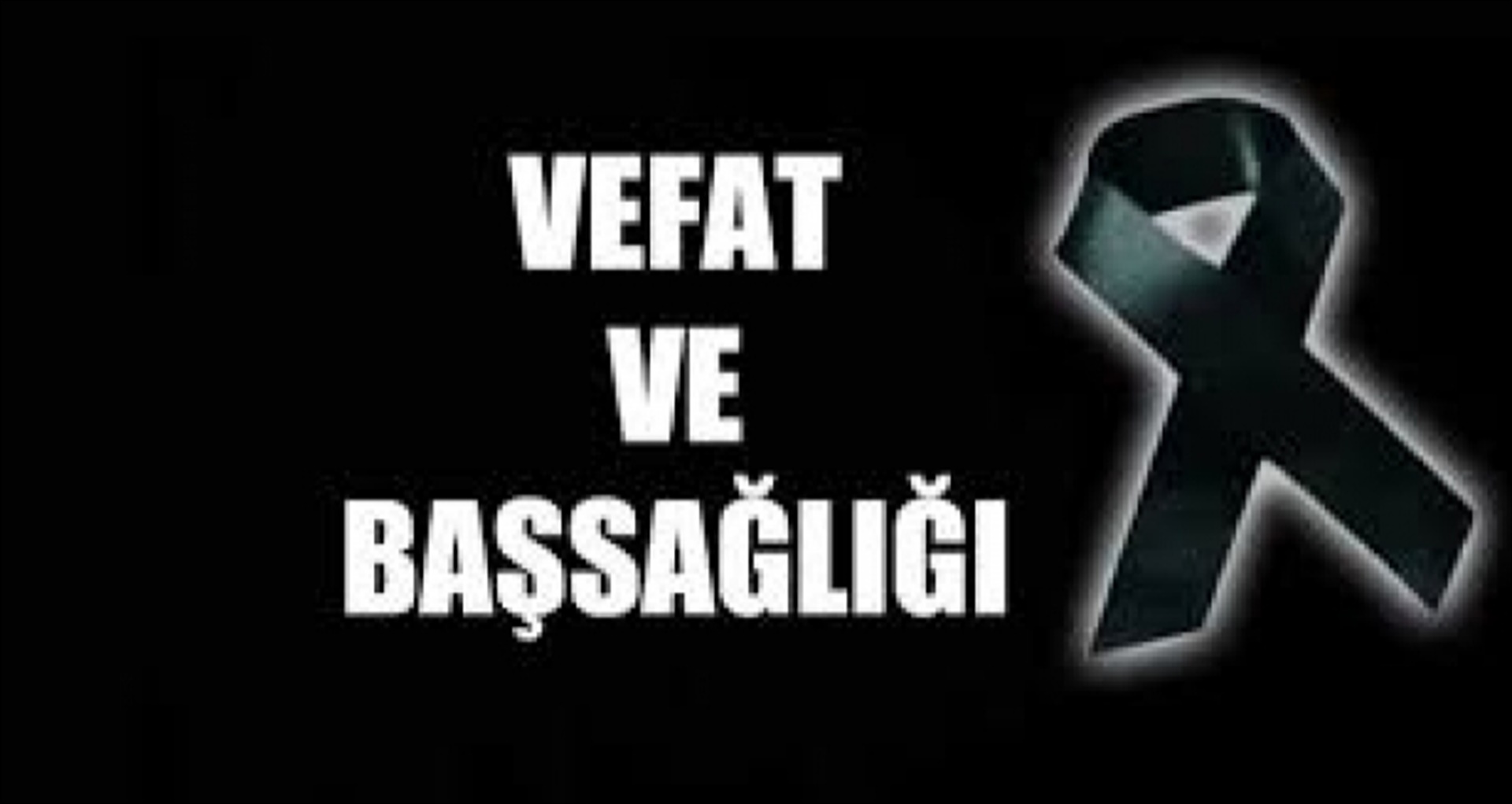 VEFAT BAŞSAĞLIĞI